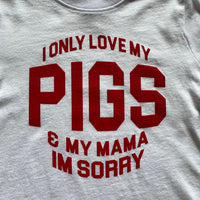 I Only Love My Pigs ::: KIDS (White Shirt)