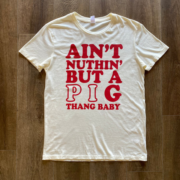 A'int Nuthin' But A piG Thang Baby ::: Vintage White Tee (Unisex)